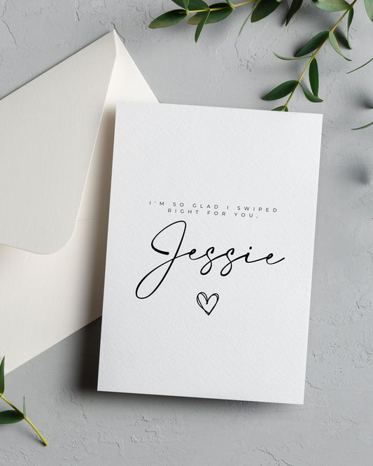 Personalised I'm So Glad I Swiped Right For You Card