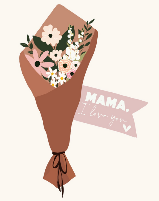 Mama, I Love You Floral Bouquet Print