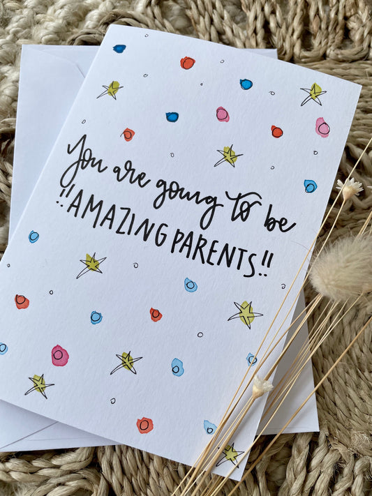 You Are Going To Be Amazing Parents Card