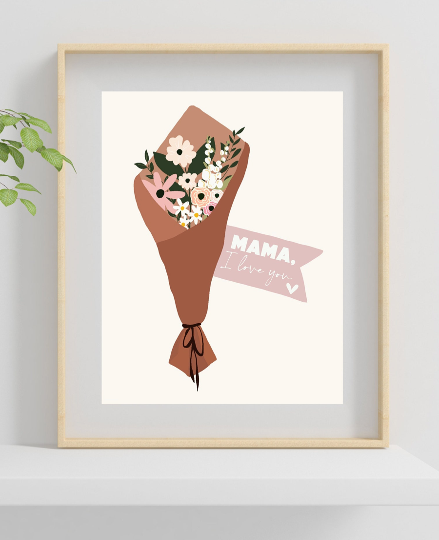Mama, I Love You Floral Bouquet Print